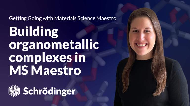 Building Organometallic Complexes in MS Maestro